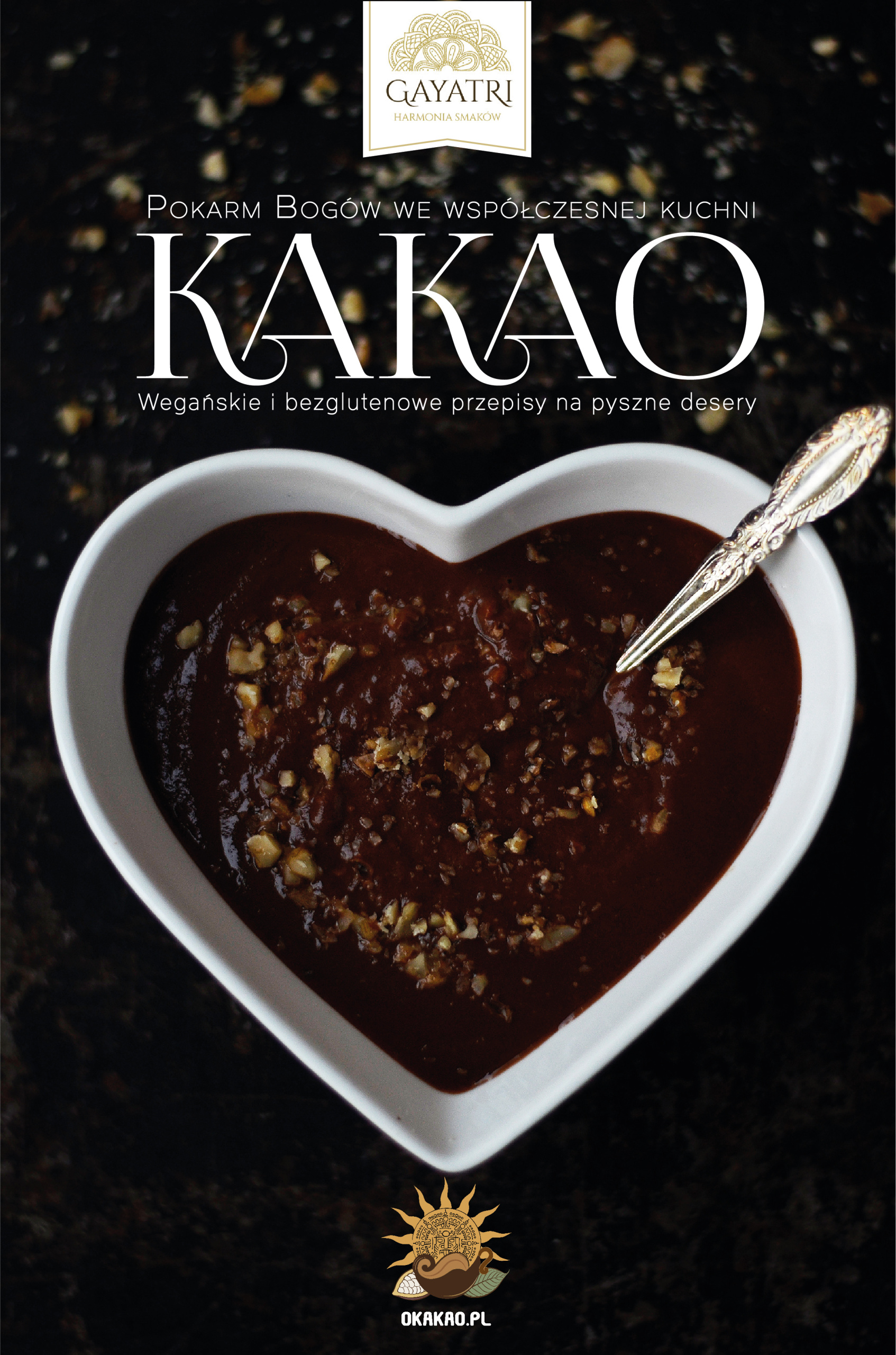 Kakao - pokarm bogów we współczesnej kuchni. Wegańskie i bezglutenowe przepisy na pyszne desery.
